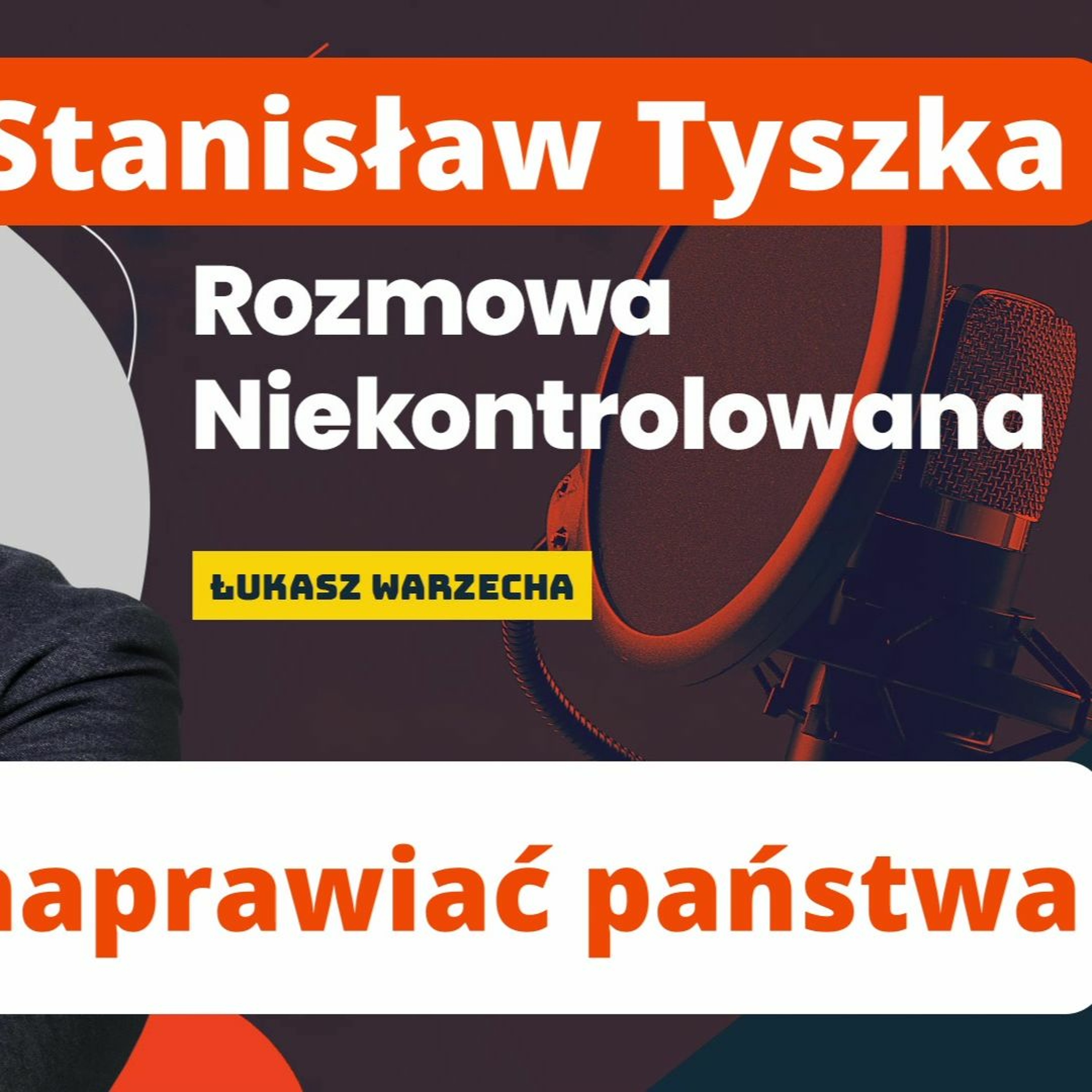 PiS nie chce naprawiać państwa. Stanisław Tyszka w "Rozmowie Niekontrolowanej" episode artwork