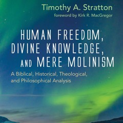 $PDF$/READ/DOWNLOAD️❤️ Human Freedom, Divine Knowledge, and Mere Molinism: A Biblical,