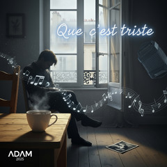 Que c'est triste
