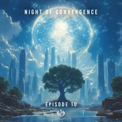 Night Of Convergence - Episode 10