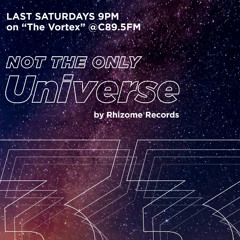 Ep 33 - "Not The Only Universe" on C89.5FM, by Rhizome