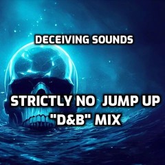 STRICTLY NO JUMP UP "D&B MIX