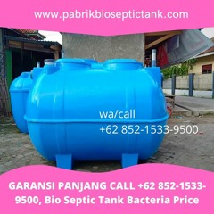 GARANSI PANJANG CALL +62 852 - 1533 - 9500, Bio Septic Tank Bacteria Price