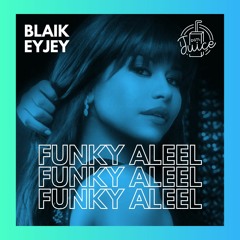 Funky Aleel - BLAIK & EYJEY