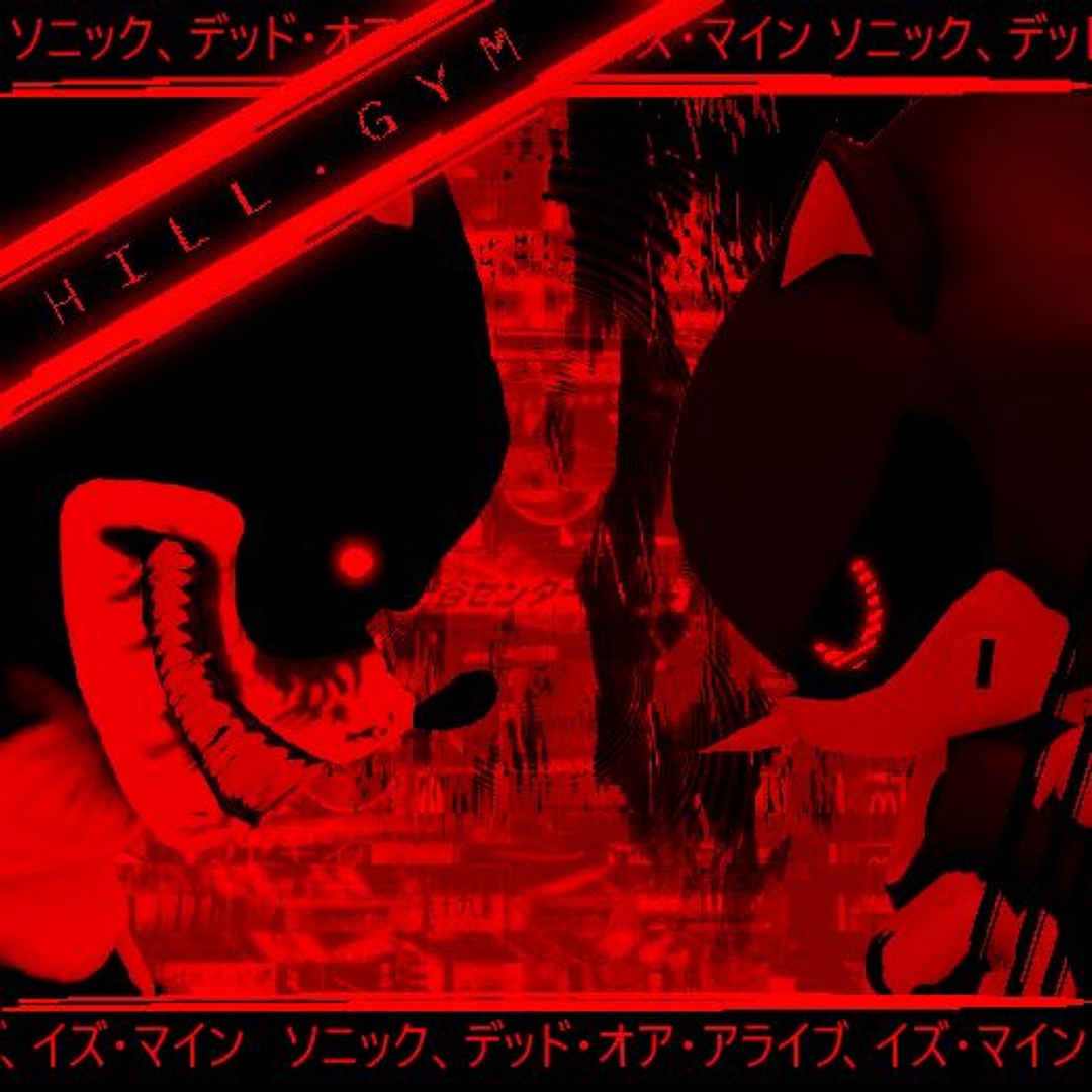 Listen to music albums featuring HILL.GYM (Reversed) - SONIC.EXE