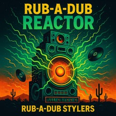 RUBADUB REACTOR 🔥
