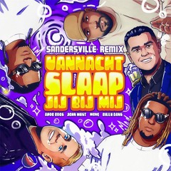 Vannacht Slaap Jij Bij Mij (Sandersville Remix)