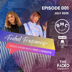 BMC Radio - Faded Frequency with TPOT & KASSITA (Episode 1/ June 2025)