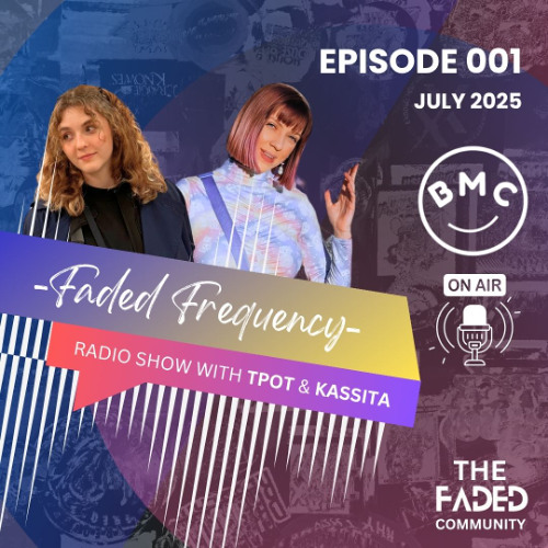 BMC Radio - Faded Frequency with TPOT & KASSITA (Episode 1/ June 2025)
