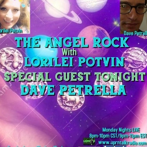 The Angel Rock With Lorilei Potvin & Guest Dave Petrella