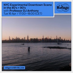 NYC Experimental Downtown Scene In The 80's & 90's+ - Professor DJ Anthony - 16 Apr 2024