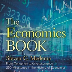 [GET] PDF EBOOK EPUB KINDLE The Economics Book: From Xenophon to Cryptocurrency, 250 Milestones in t