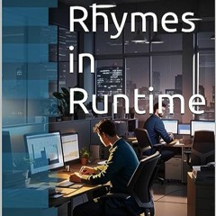 ⬇️ READ EBOOK Rhymes in Runtime Full Online