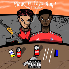 Mano, eu faço plug🔌w/madelaine [p.tohgi] (CLIPE DISPONÍVEL NO YOUTUBE)