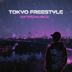 Tokyo - Freestyle (Prod. NXTRO.MU$ICZ)