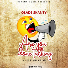 Are U done Talking