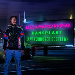 Brainpower - Dansplaat (Kav Verhouzer Bootleg Extended)