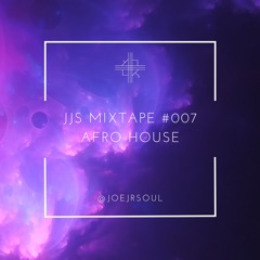 JJS MixTape #007 Afro House Jun19
