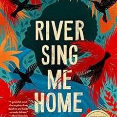 🥝[PDF-EPub] Download River Sing Me Home: A GMA Book Club Pick (A Novel) 🥝
