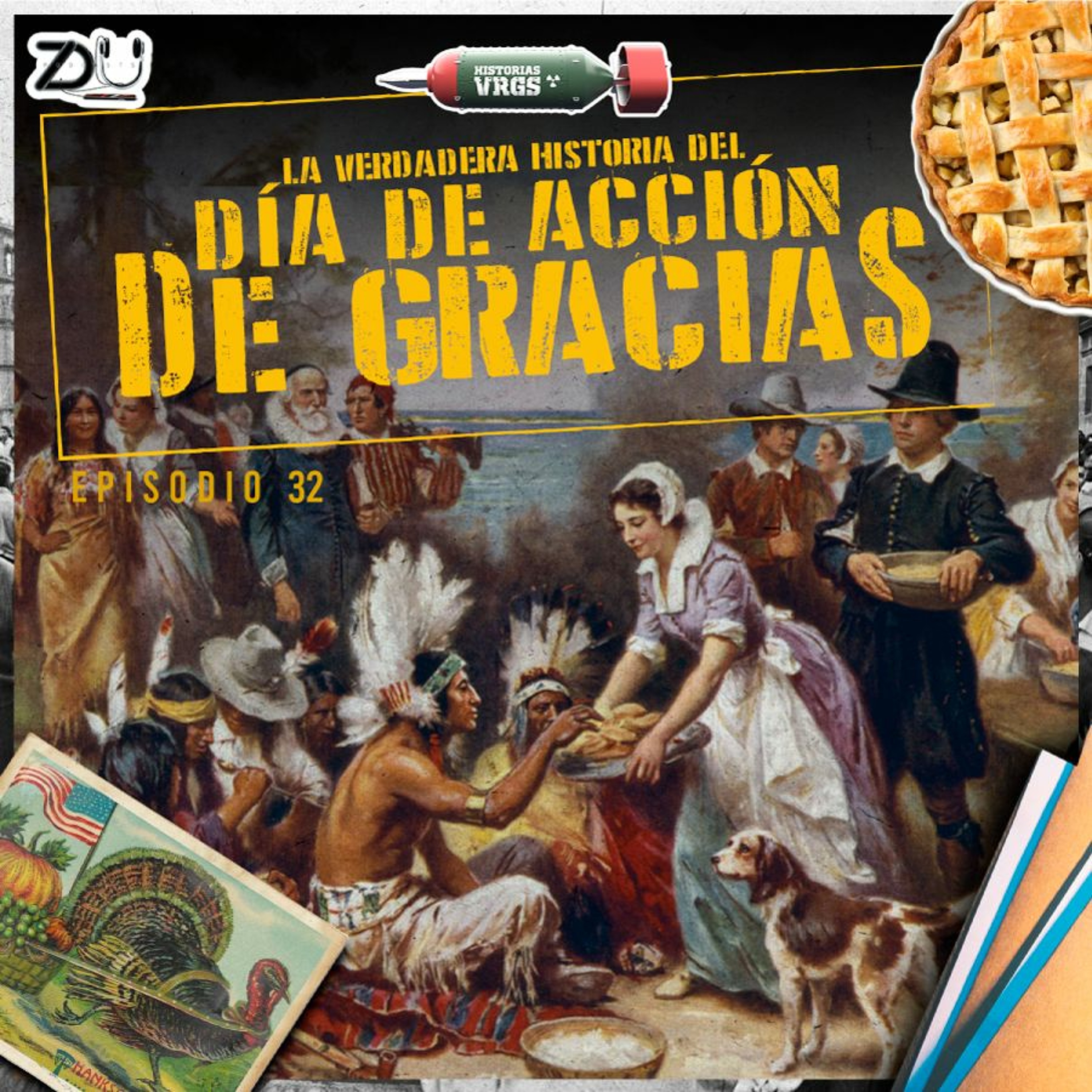 HISTORIAS VRGS EP 32 –  LA VERDADERA HISTORIA DEL DÍA DE ACCIÓN DE GRACIAS episode artwork