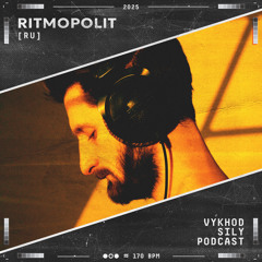 Vykhod Sily Podcast - Ritmopolit Guest Mix