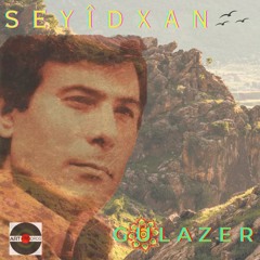 Seyîdxan - Gulazer (Kurdistan e) (Stranên Dilê Me 2)