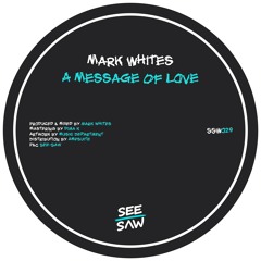 Mark Whites - A Message Of Love