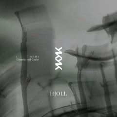Unwearied Cycle -- Act. III -- Hioll