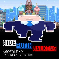 Scream Intention - Wide Putin Walking (Hardstyle Mix)