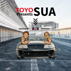 TOYOSUA Presents : Dominsky B2B Monsieur F