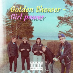 GOLDEN SHOWER - GIRL POWER