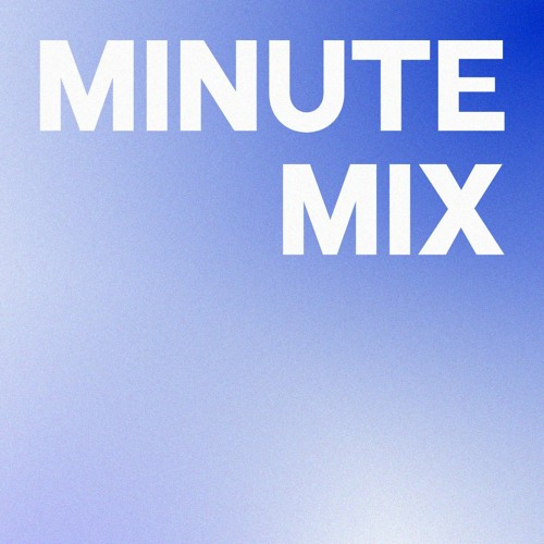 MINUTE MIX #02 - Luminescu