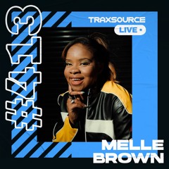 Traxsource LIVE! #413 with Melle Brown