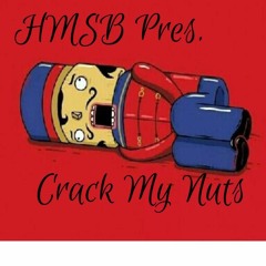 HMSB - Crack My Nuts