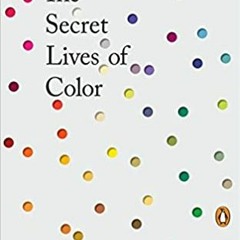 Download ⚡️ (PDF) The Secret Lives of Color Full Ebook