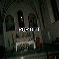 POP OUT