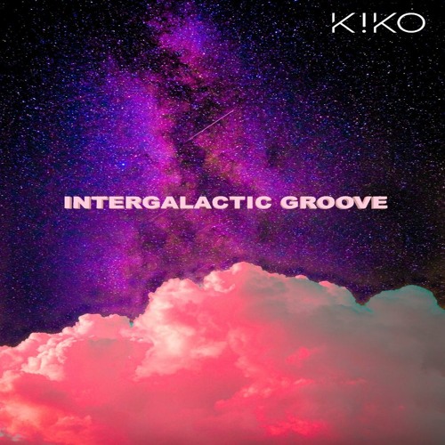 K!KO - Intergalactic Groove (Original Mix)
