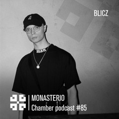 Monasterio Chamber Podcast #85 Blicz