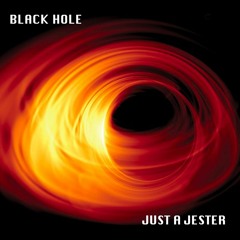 Just A Jester - Black Hole [M1 18 02 21] 1644