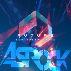 Dj ASrock - The Future (Lon Tyler Remix)