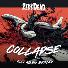 Zeds Dead - Collapse (feat. Memorecks) (Koji Aiken and Becca DNB Bootleg)