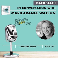 In Conversation with Marie France BACKSTAGE +2