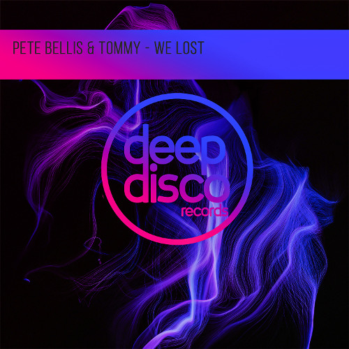 Pete Bellis & Tommy - We Lost