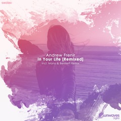 Andrew Frenir - In Your Life (Manu & Bennett Remix) [SWD051]