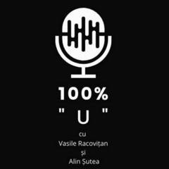 100% "U" - Episodul 109 - Regrupare pentru Europa