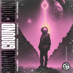 Makhea & No Worries - Ground