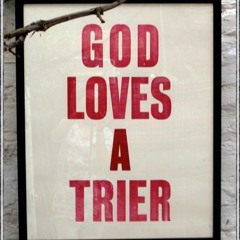 GOD LOVES A TRIER