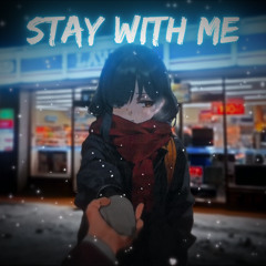 STAY WITH ME