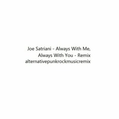 Joe Satriani - Always With Me, Always With You - Remix