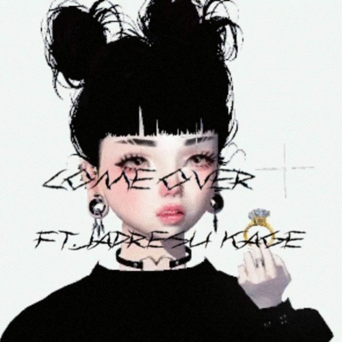 Come Over Ft.Jadresu Kage(prod.Varela Katana)